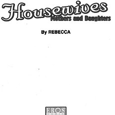 Housewives - mothers and daughters (Rebecca)