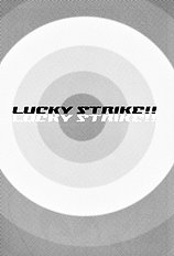 LUCKY STRIKE!!